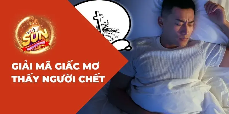 Nằm mơ thấy bố chết là điềm gì? Giải mã chi tiết