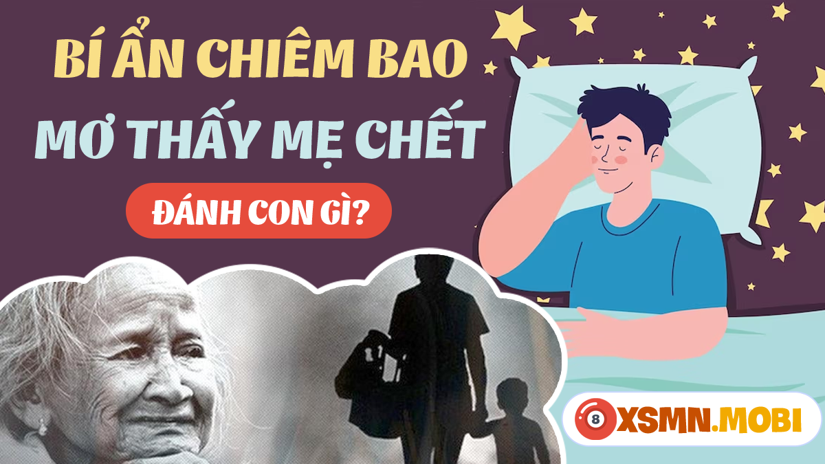 Mơ thấy mẹ còn sống chết