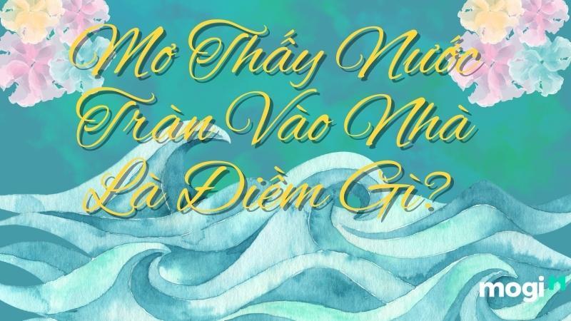 Nước mưa đục ngầu tràn vào nhà trong giấc mơ