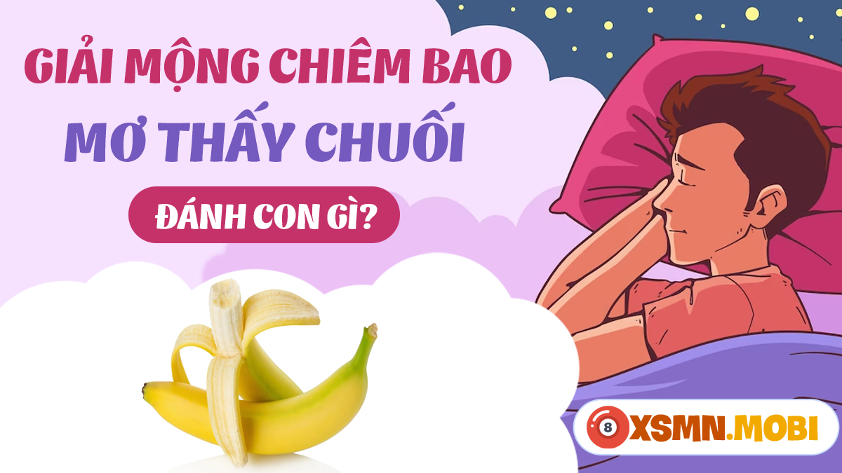 Sổ mơ lô đề và hình ảnh nải chuối chín