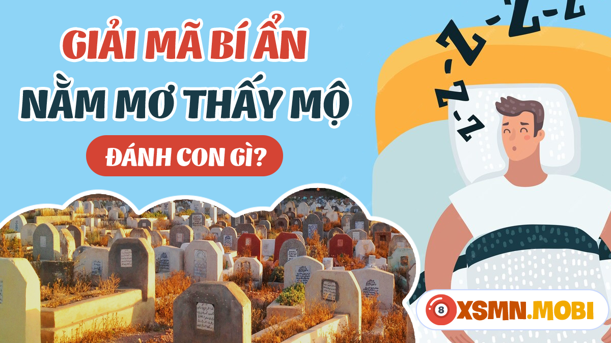 Nằm mơ thấy xây mộ đá đánh con gì?